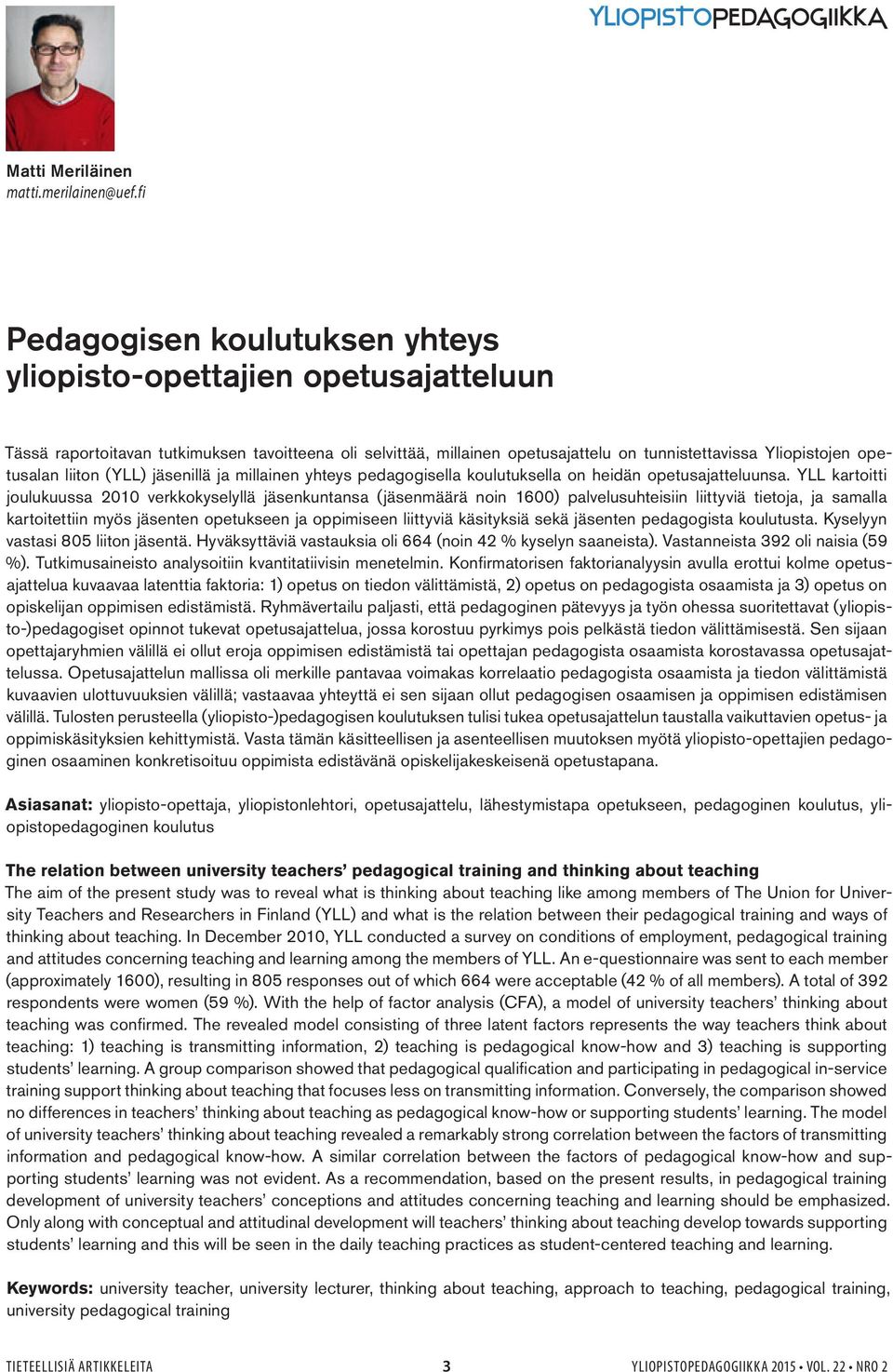 liiton (YLL) jäsenillä ja millainen yhteys pedagogisella koulutuksella on heidän opetusajatteluunsa.