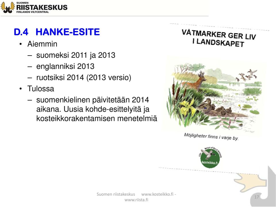 Tulossa suomenkielinen päivitetään 2014 aikana.