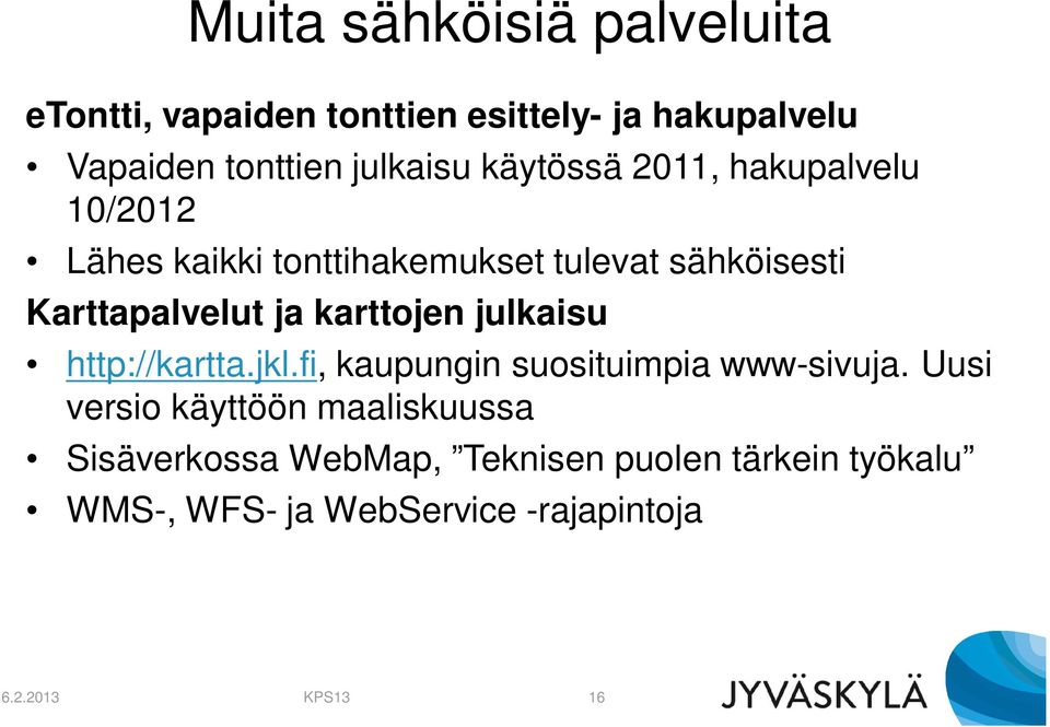 karttojen julkaisu http://kartta.jkl.fi, kaupungin suosituimpia www-sivuja.