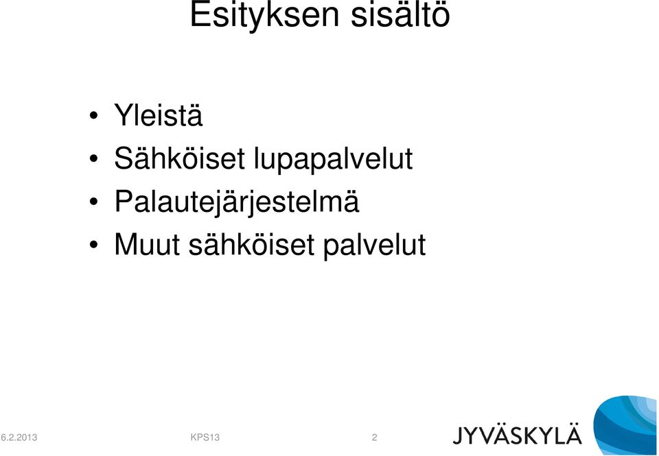 Palautejärjestelmä Muut