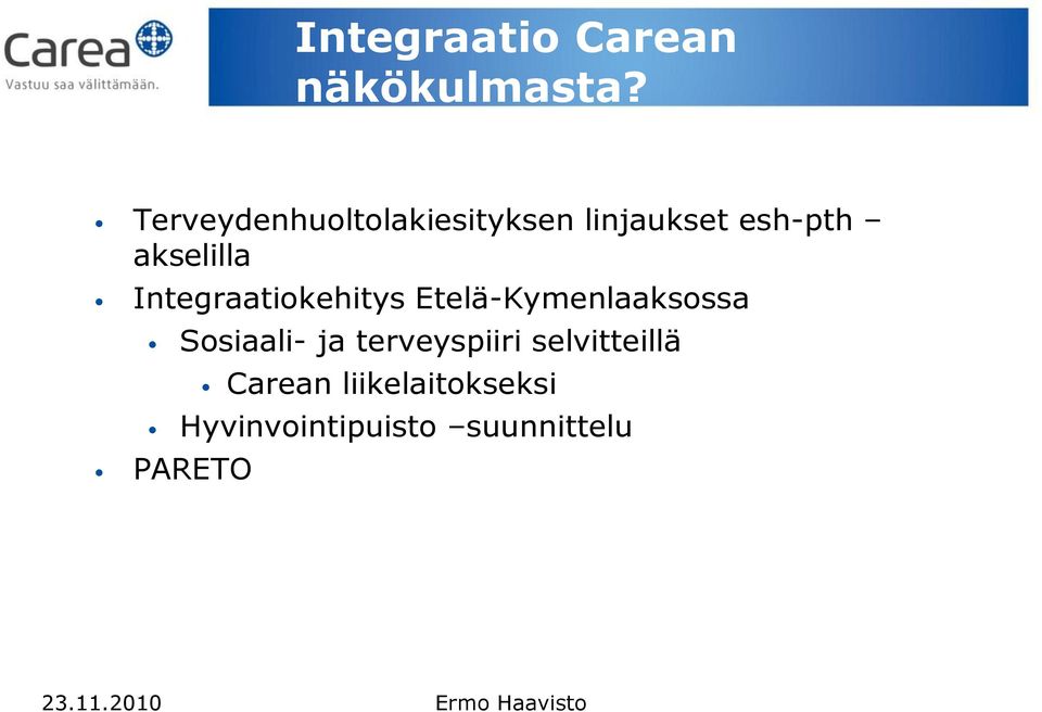 Integraatiokehitys Etelä-Kymenlaaksossa Sosiaali- ja