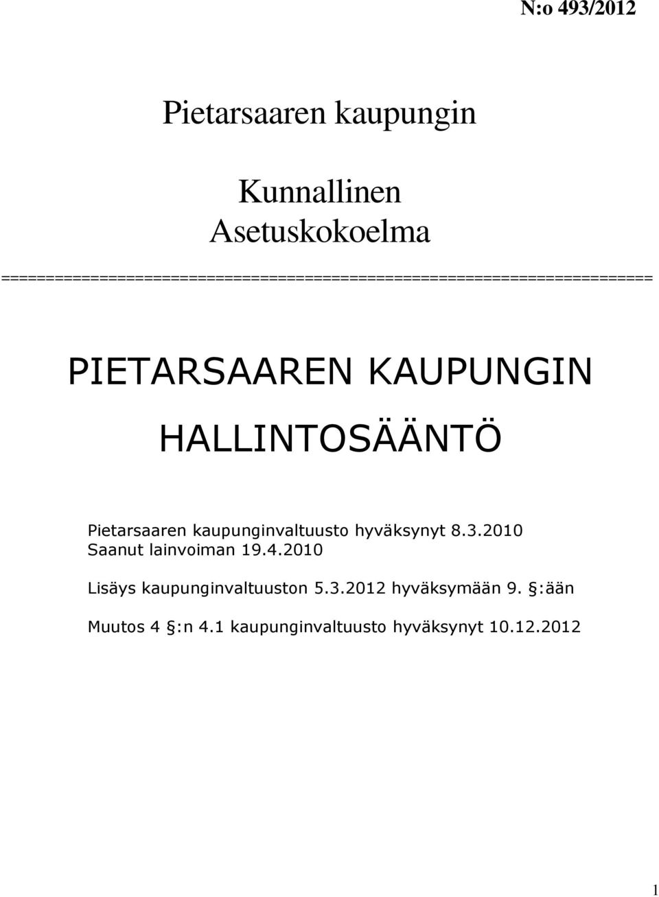 KAUPUNGIN HALLINTOSÄÄNTÖ Pietarsaaren kaupunginvaltuusto hyväksynyt 8.3.