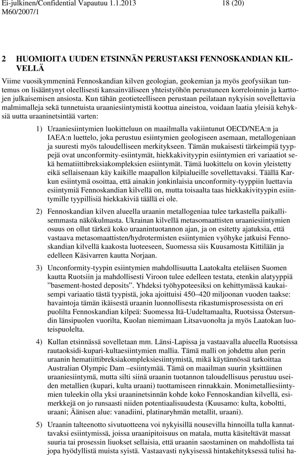 kansainväliseen yhteistyöhön perustuneen korreloinnin ja karttojen julkaisemisen ansiosta.