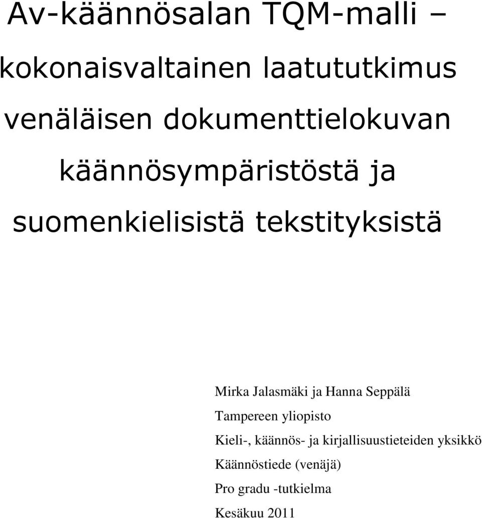Mirka Jalasmäki ja Hanna Seppälä Tampereen yliopisto Kieli-, käännös- ja