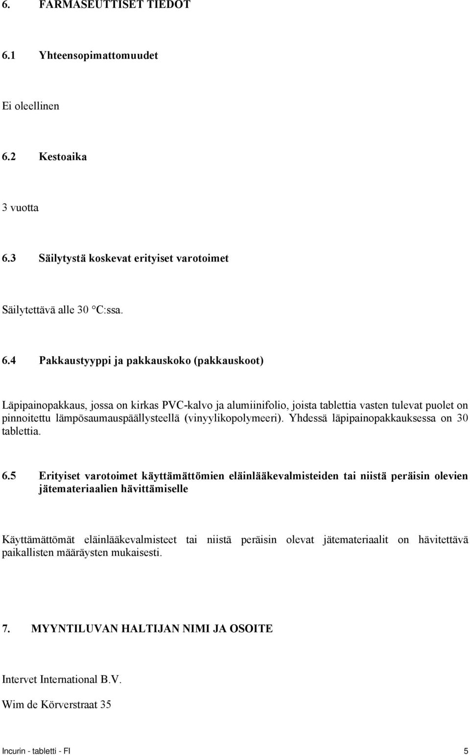 2 Kestoaika 3 vuotta 6.