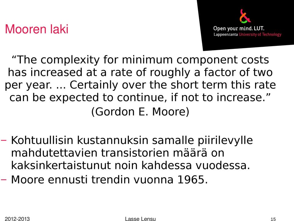 ... Certainly over the short term this rate can be expected to continue, if not to increase.