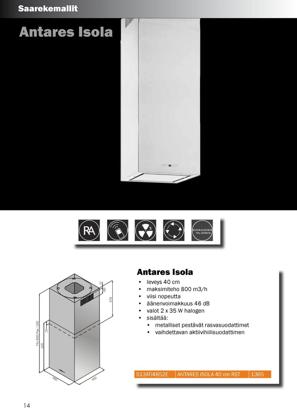 nopeutta äänenvoimakkuus 46 db valot 2 x 35 W