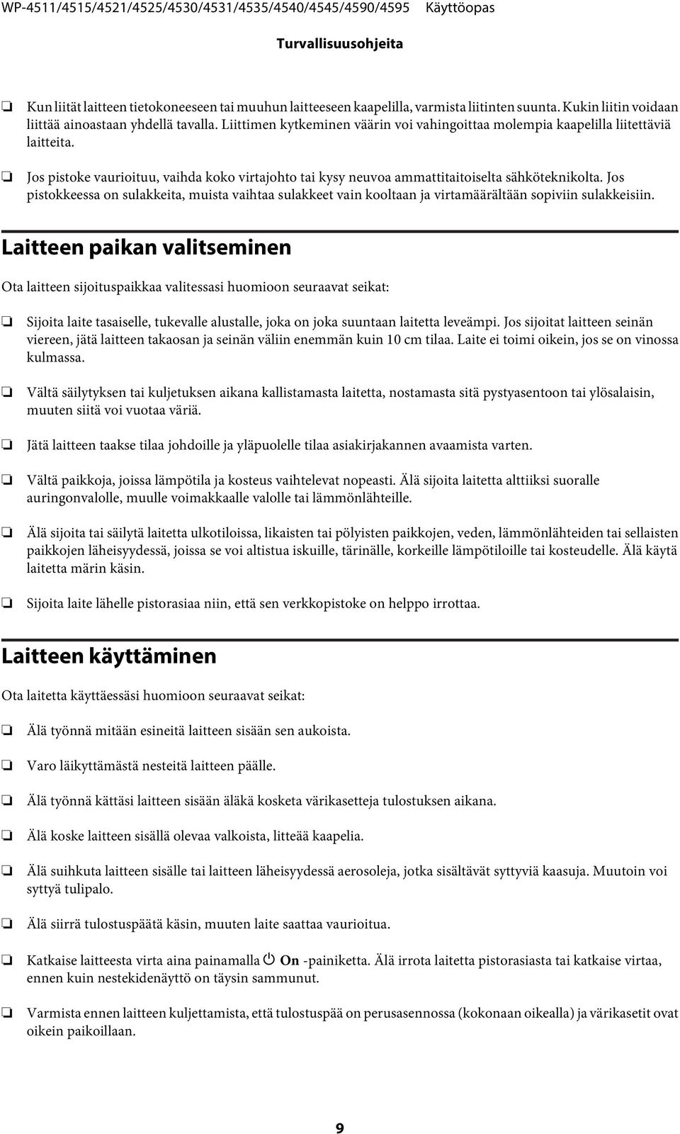 Jos pistokkeessa on sulakkeita, muista vaihtaa sulakkeet vain kooltaan ja virtamäärältään sopiviin sulakkeisiin.