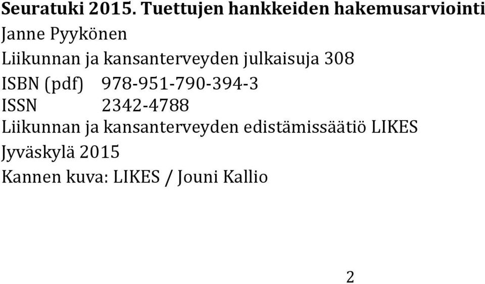 kansanterveyden julkaisuja 308 ISBN (pdf) 978-951-790-394-3 ISSN