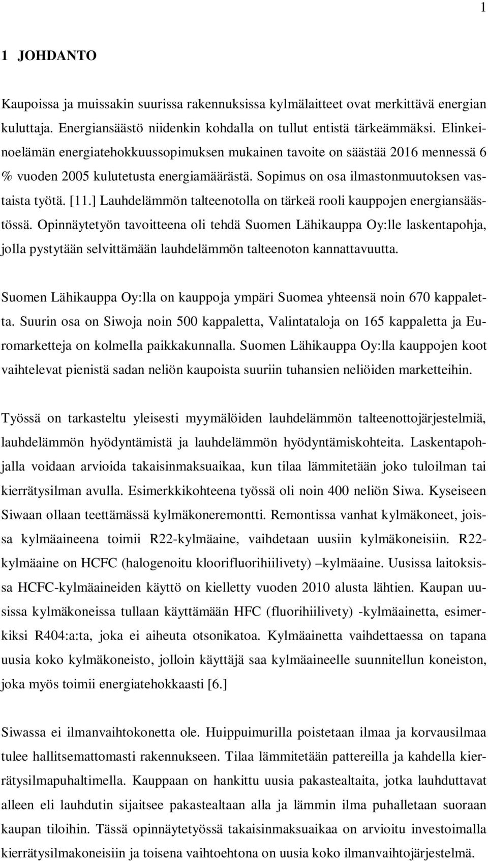 ] Lauhdelämmön talteenotolla on tärkeä rooli kauppojen energiansäästössä.