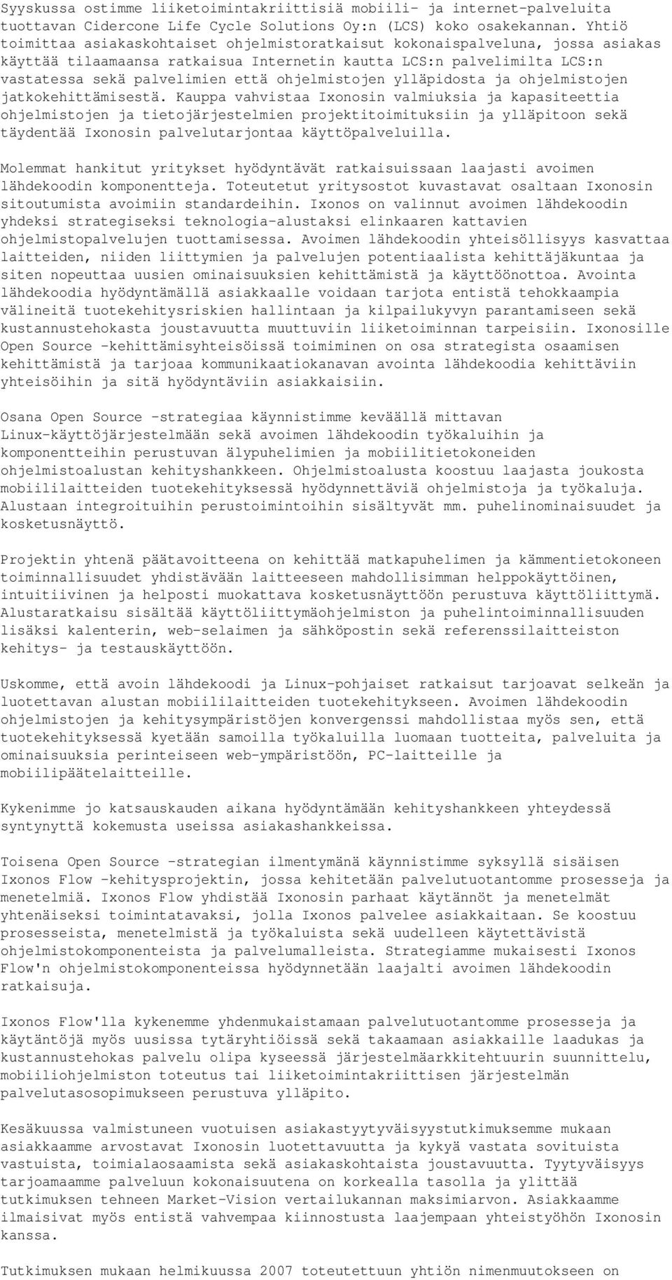 ohjelmistojen ylläpidosta ja ohjelmistojen jatkokehittämisestä.