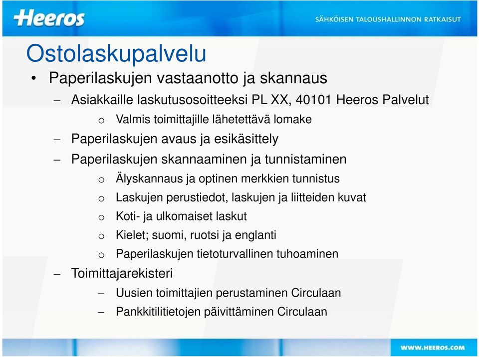 ptinen merkkien tunnistus Laskujen perustiedt, laskujen ja liitteiden kuvat Kti- ja ulkmaiset laskut Kielet; sumi, rutsi ja englanti