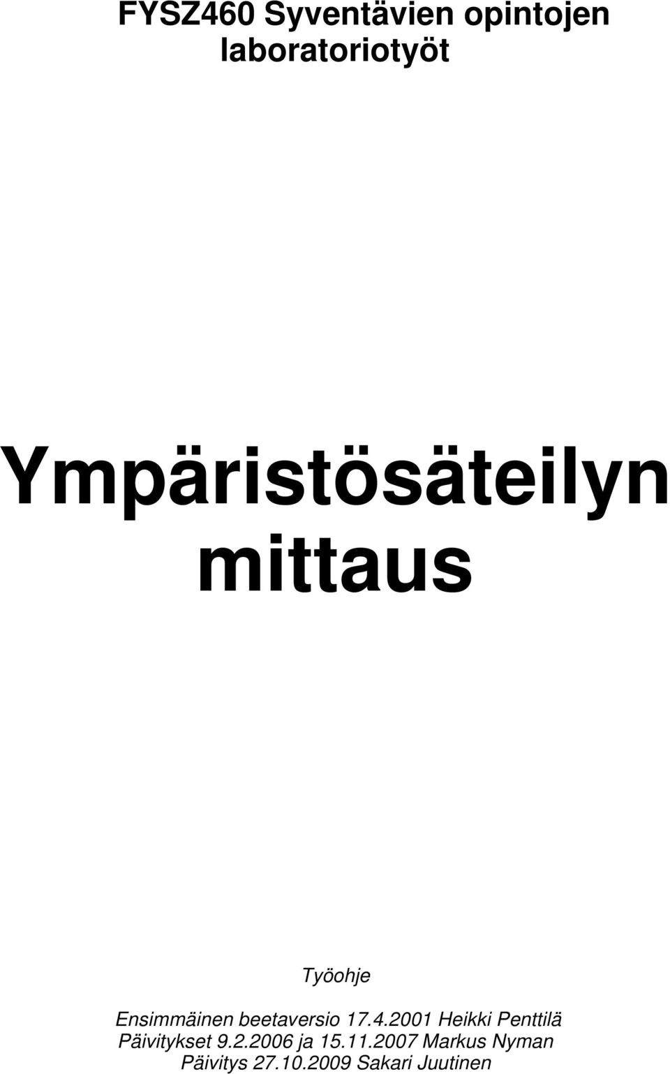 beetaversio 17.4.2001 Heikki Penttilä Päivitykset 9.2.2006 ja 15.