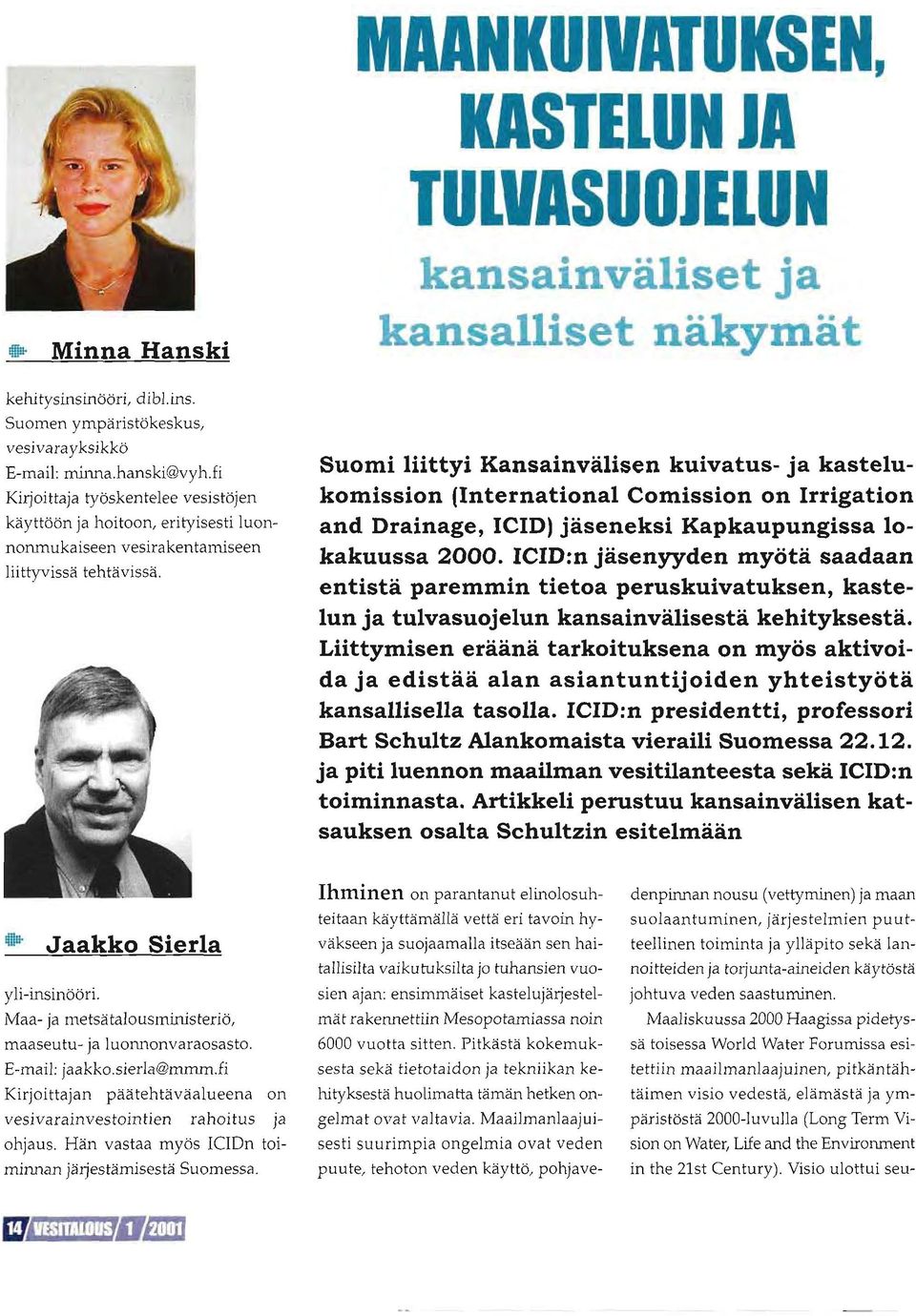 MRIIIKUIUITUI(SHI, r([$tilu]l f[ TU1UASU litluli kansaånväliset ia ks,nsalliset näkymät Suomi liittyi Kansainvälisen kuivatus- ja kastelu' komission (International Comission on Irrigation and