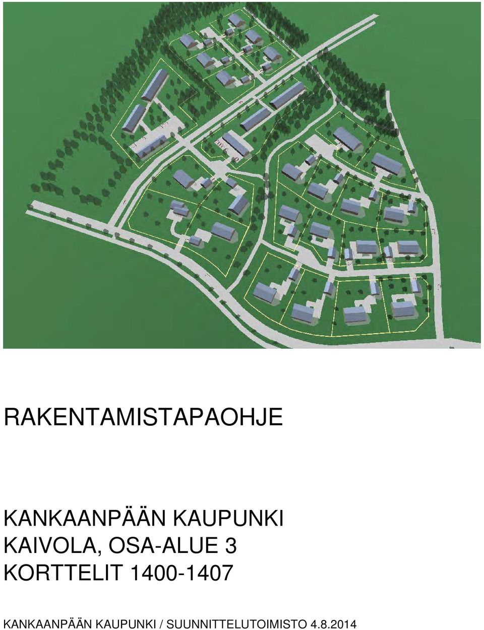 KORTTELIT 1400-1407 KANKAANPÄÄN