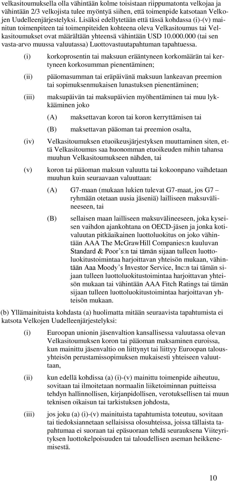 000 (tai sen vasta-arvo muussa valuutassa) Luottovastuutapahtuman tapahtuessa.