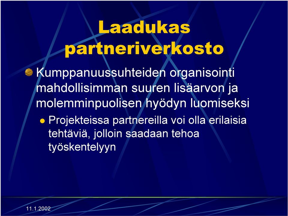 molemminpuolisen hyödyn luomiseksi Projekteissa