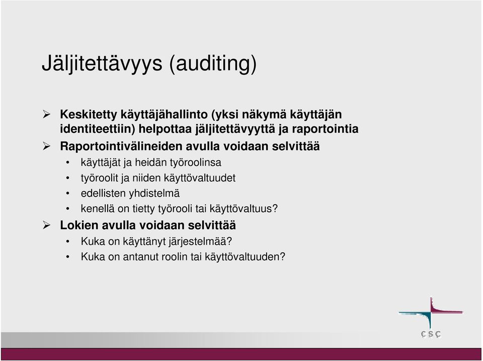 työroolinsa työroolit ja niiden käyttövaltuudet edellisten yhdistelmä kenellä on tietty työrooli tai