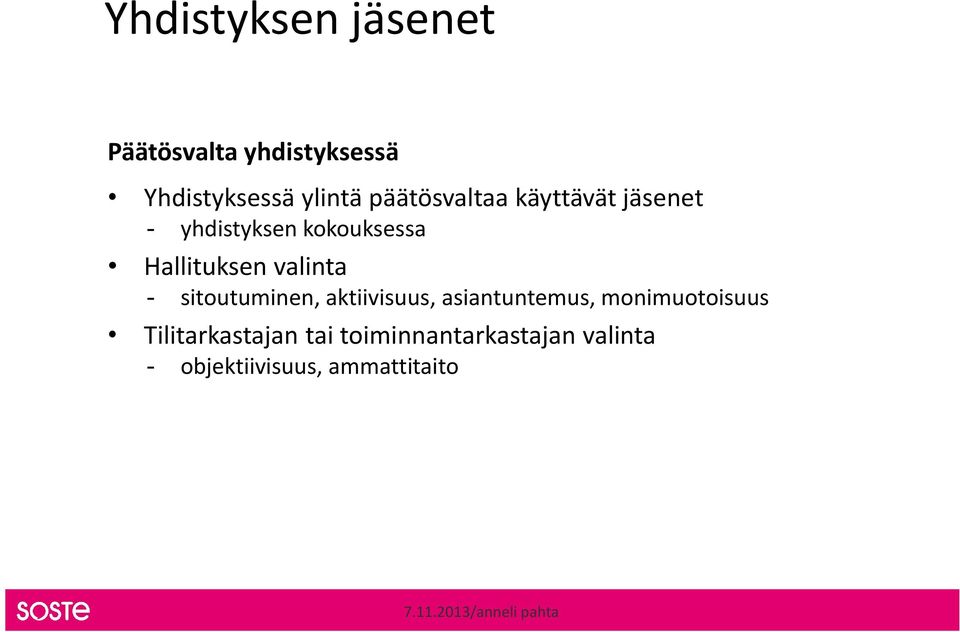 valinta - sitoutuminen, aktiivisuus, asiantuntemus, monimuotoisuus