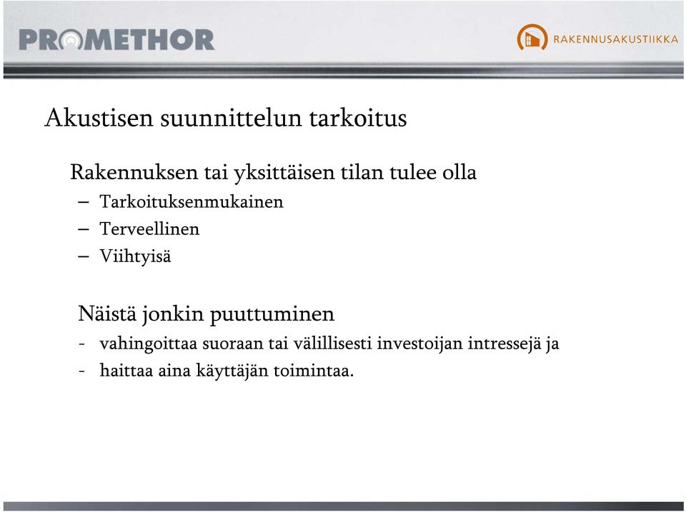 Näistä jonkin puuttuminen - vahingoittaa suoraan tai