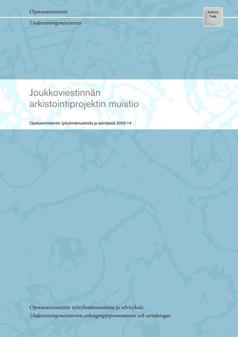 työryhmämuistioita ja selvityksiä 2003:14 Opetusministeriön