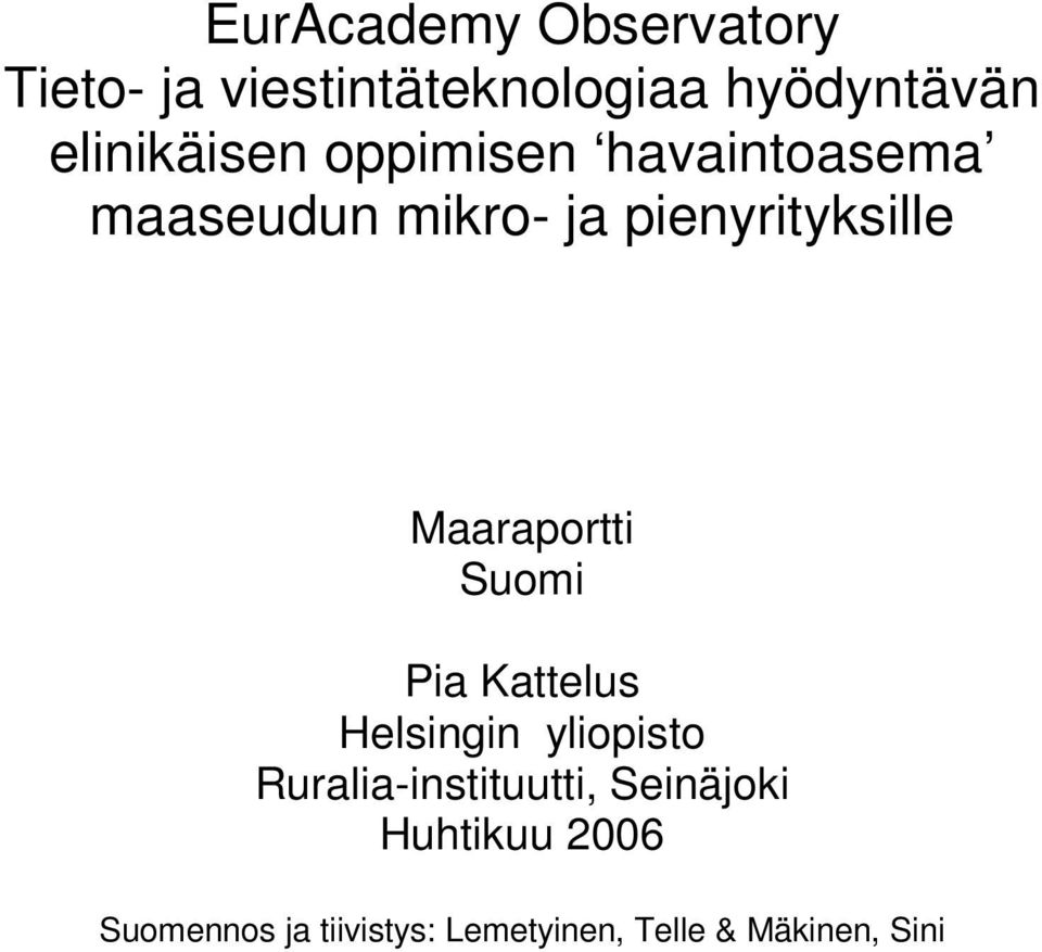 Maaraportti Suomi Pia Kattelus Helsingin yliopisto Ruralia-instituutti,