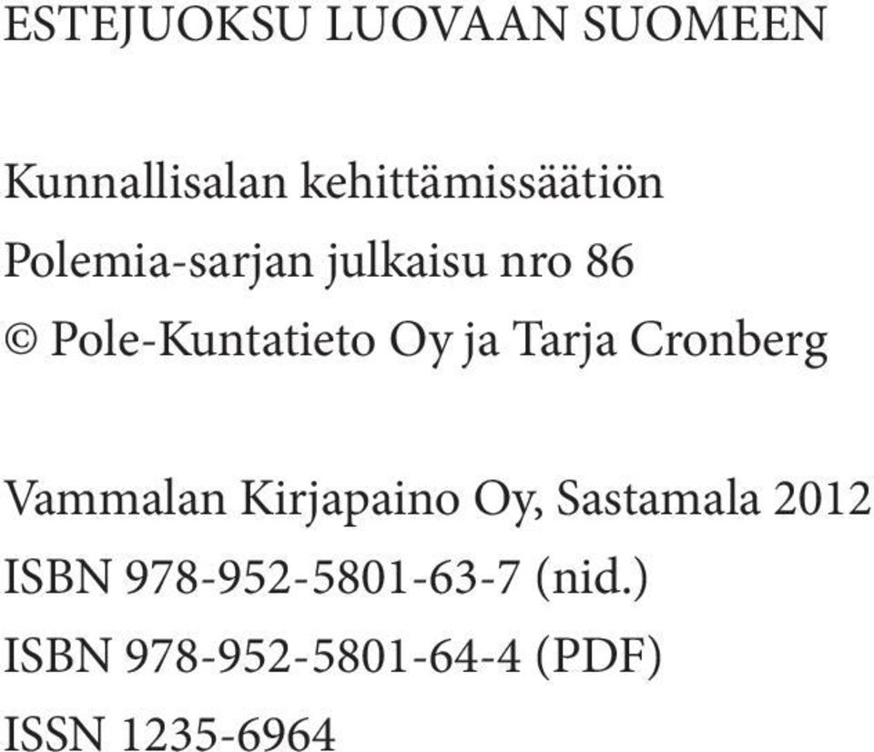 Cronberg Vammalan Kirjapaino Oy, Sastamala 2012 ISBN