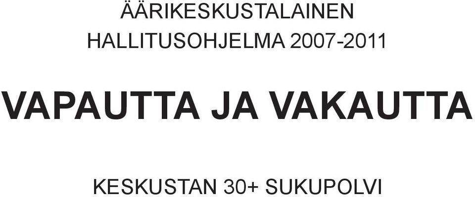 2007-2011 VAPAUTTA JA