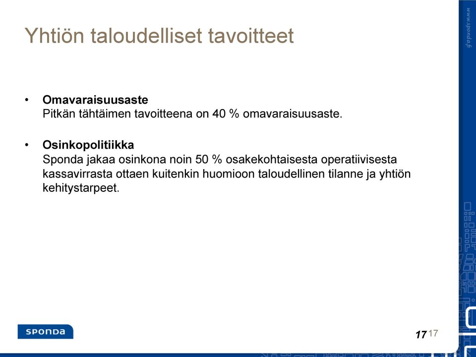 Osinkopolitiikka Sponda jakaa osinkona noin 50 % osakekohtaisesta