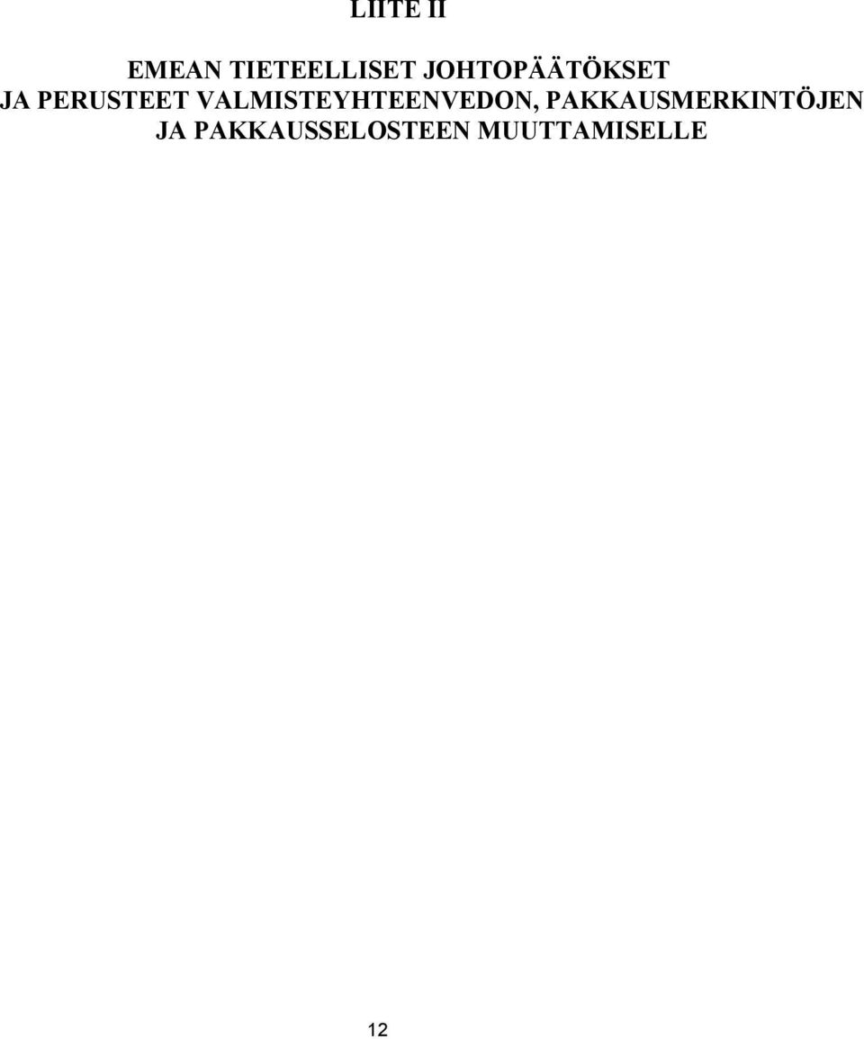 VALMISTEYHTEENVEDON,