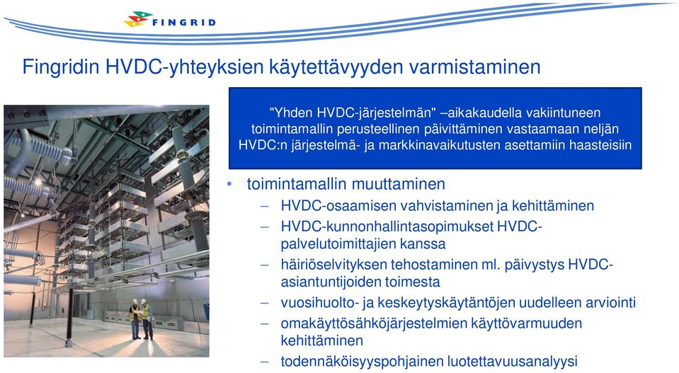kehittäminen HVDC-kunnonhallintasopimukset HVDCpalvelutoimittajien kanssa häiriöselvityksen tehostaminen ml.