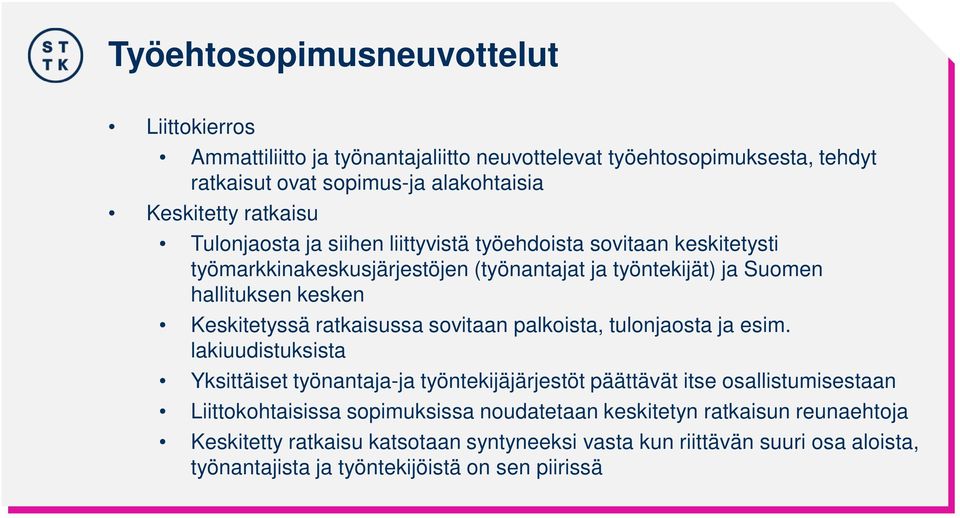 ratkaisussa sovitaan palkoista, tulonjaosta ja esim.