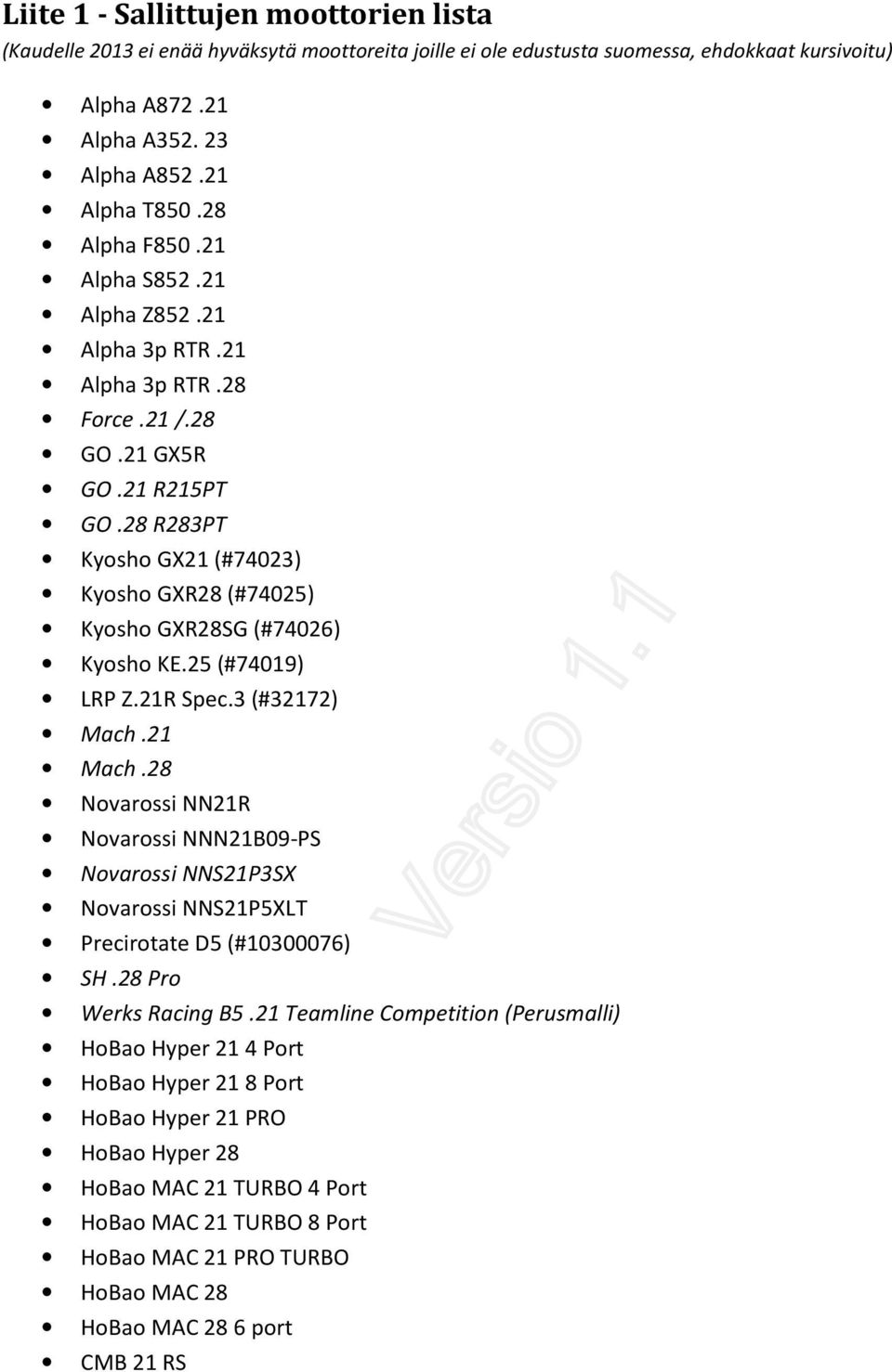 28 R283PT Kyosho GX21 (#74023) Kyosho GXR28 (#74025) Kyosho GXR28SG (#74026) Kyosho KE.25 (#74019) LRP Z.21R Spec.3 (#32172) Mach.21 Mach.