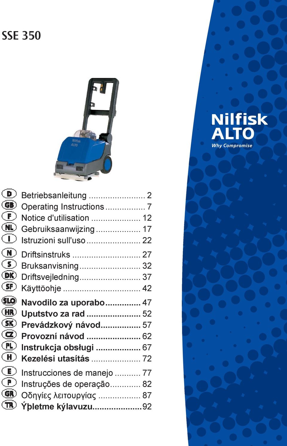 .. Navodilo za uporabo... 7 Uputstvo za rad... 5 Prevádzkový návod... 57 Provozní návod... 6 Instrukcja obsługi.