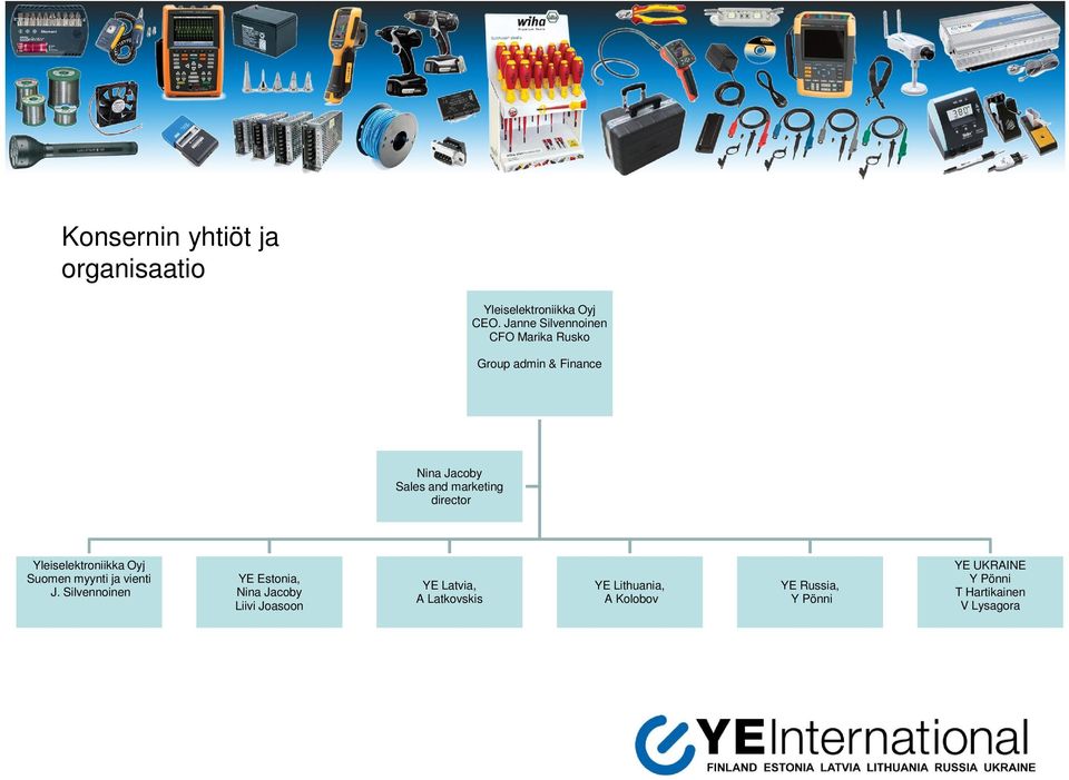 director Yleiselektroniikka Oyj Suomen myynti ja vienti J.