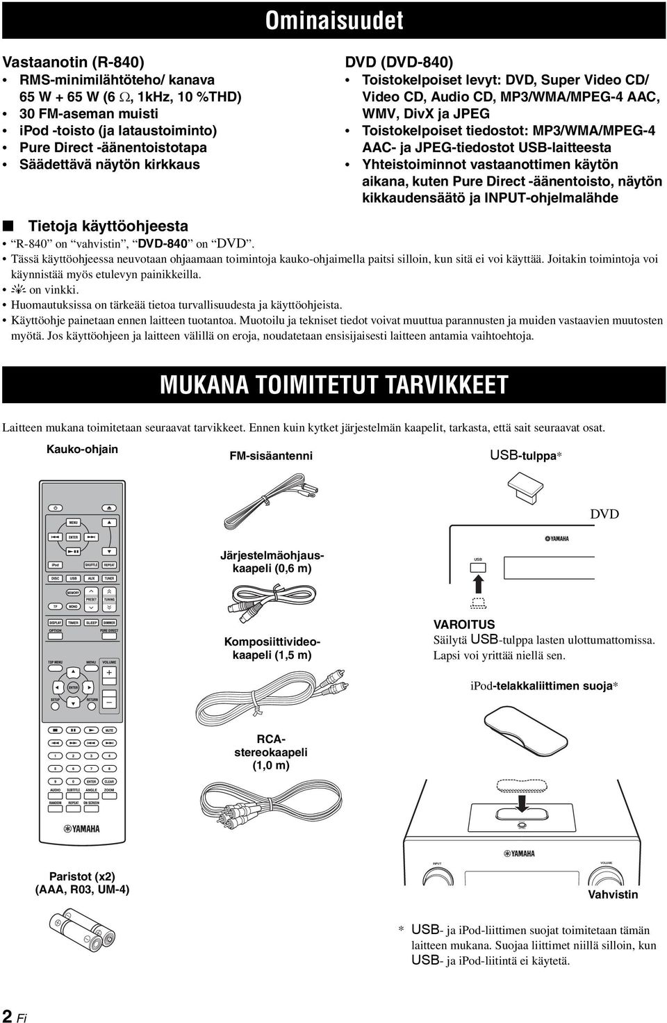 MP3/WMA/MPEG-4 AAC- ja JPEG-tiedostot USB-laitteesta Yhteistoiminnot vastaanottimen käytön aikana, kuten Pure Direct -äänentoisto, näytön kikkaudensäätö ja INPUT-ohjelmalähde Tietoja käyttöohjeesta