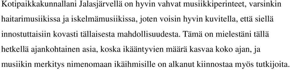 tällaisesta mahdollisuudesta.