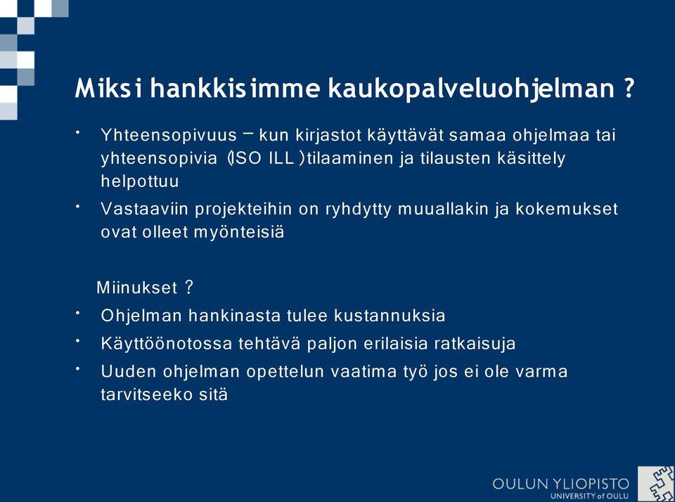 käsittely helpottuu Vastaaviin projekteihin on ryhdytty muuallakin ja kokemukset ovat olleet myönteisiä