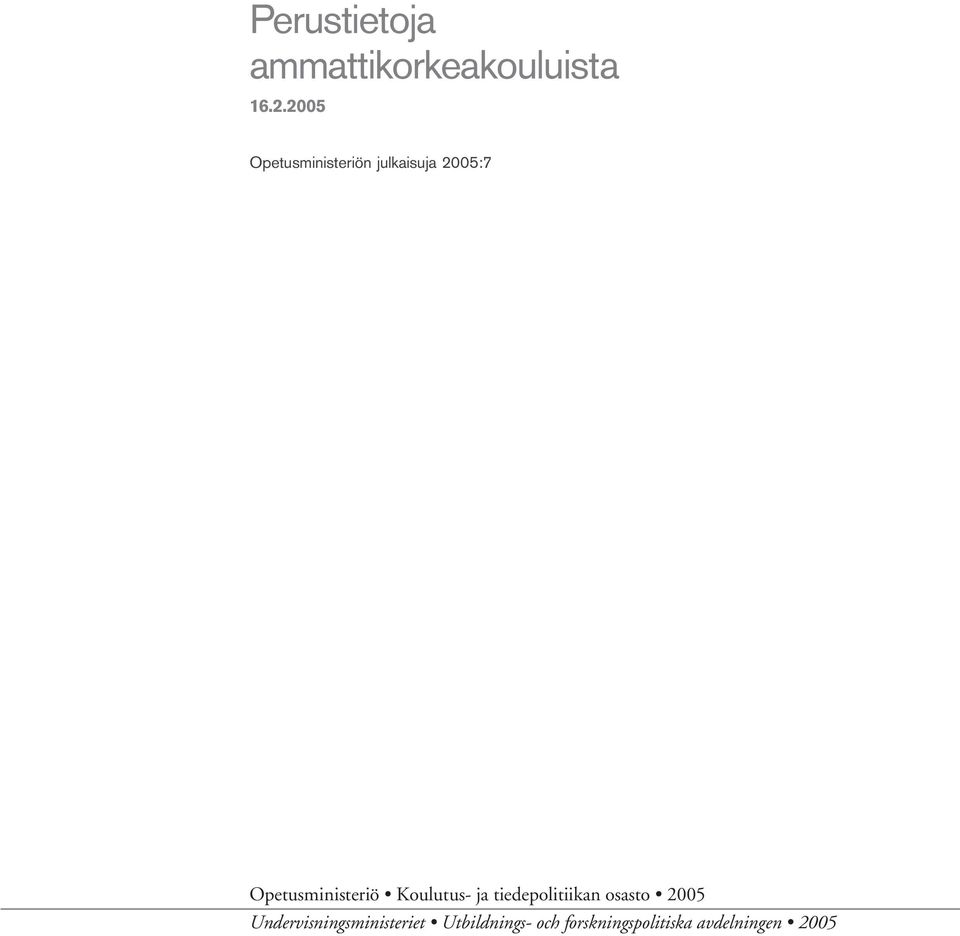 Opetusministeriö Koulutus- ja tiedepolitiikan osasto