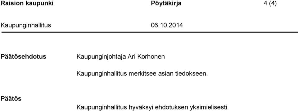 Kaupunginhallitus merkitsee asian tiedokseen.