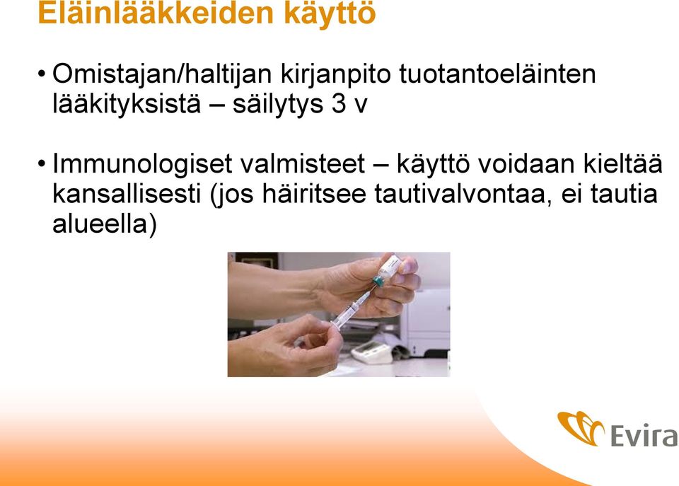 Immunologiset valmisteet käyttö voidaan kieltää