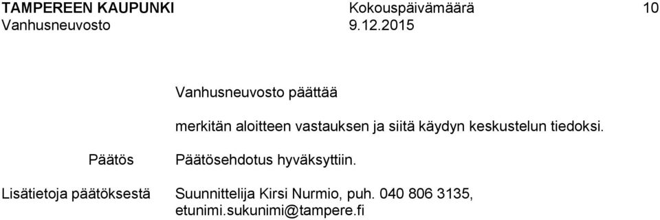 aloitteen vastauksen ja siitä