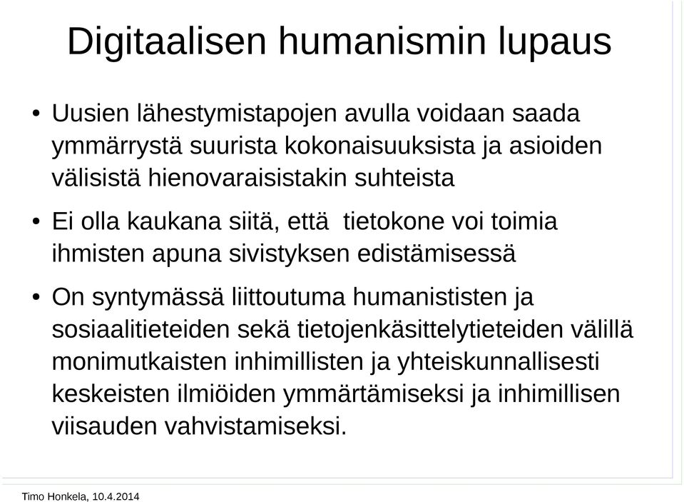 sivistyksen edistämisessä On syntymässä liittoutuma humanististen ja sosiaalitieteiden sekä tietojenkäsittelytieteiden