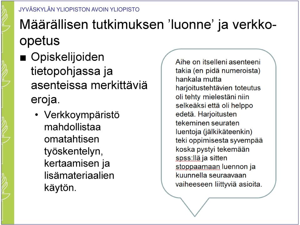 tietopohjassa ja asenteissa merkittäviä eroja.