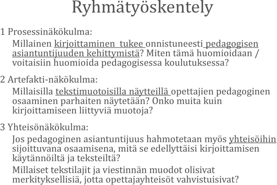 2 Artefakti-näkökulma: Millaisilla tekstimuotoisilla näytteillä opettajien pedagoginen osaaminen parhaiten näytetään?