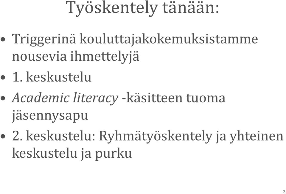 keskustelu Academic literacy -käsitteen tuoma