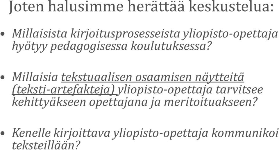 Millaisia tekstuaalisen osaamisen näytteitä (teksti-artefakteja)