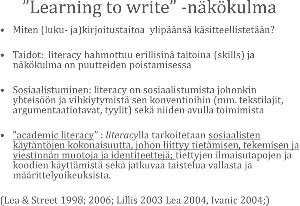 vihkiytymistä sen konventioihin (mm.