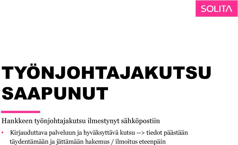 Kirjauduttava palveluun ja hyväksyttävä kutsu