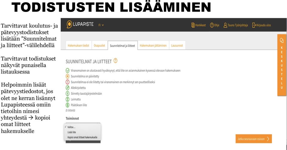 punaisella listauksessa Helpoimmin lisäät pätevyystiedostot, jos olet ne kerran